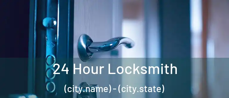  24 Hour Locksmith (city.name) - (city.state)