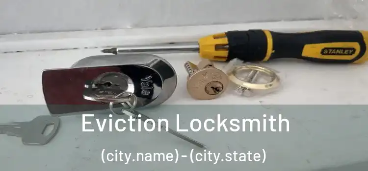  Eviction Locksmith (city.name) - (city.state)